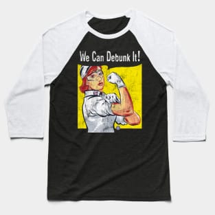 we can debunk it Baseball T-Shirt